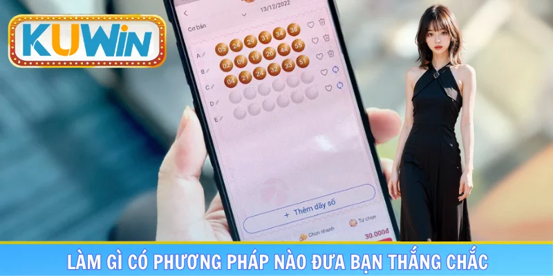 Làm gì có phương pháp nào đưa bạn thắng chắc