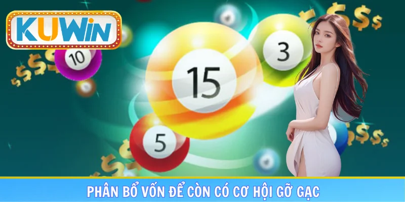 Phân bổ vốn để còn có cơ hội gỡ gạc