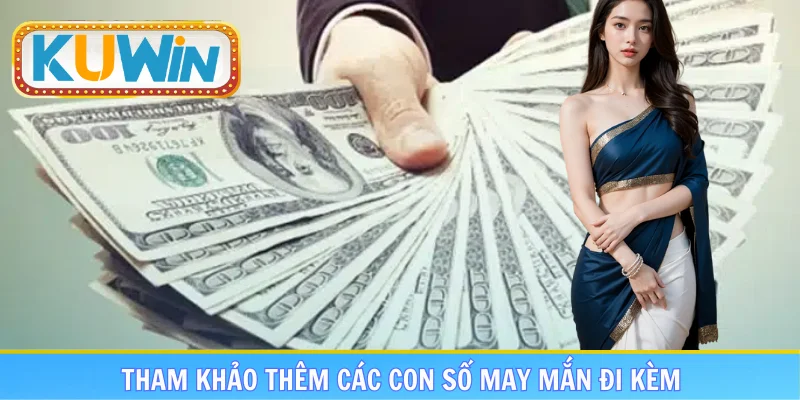Tham khảo thêm các con số may mắn đi kèm