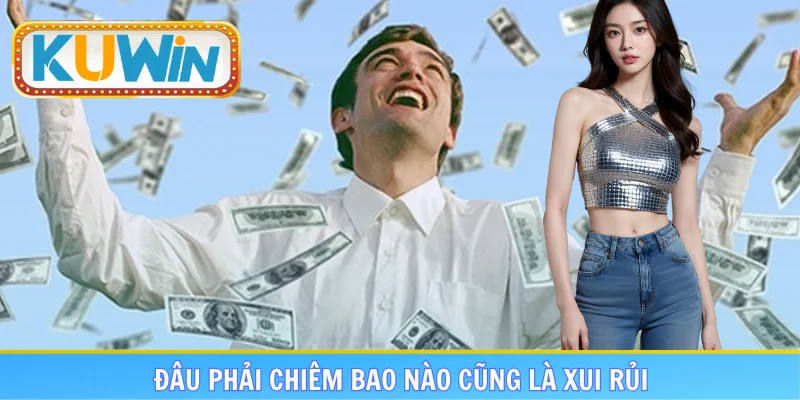 Đâu phải chiêm bao nào cũng là xui rủi