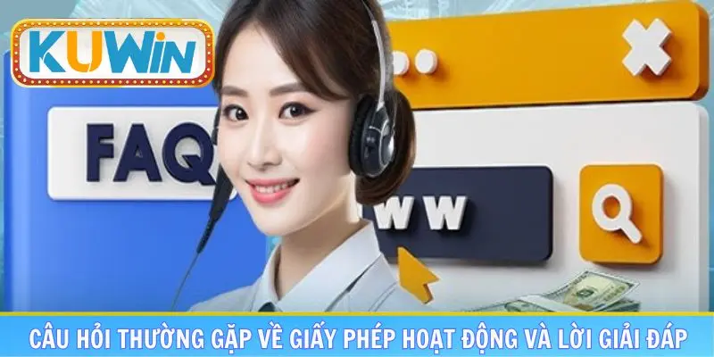 Câu hỏi thường gặp về giấy phép hoạt động và lời giải đáp chi tiết