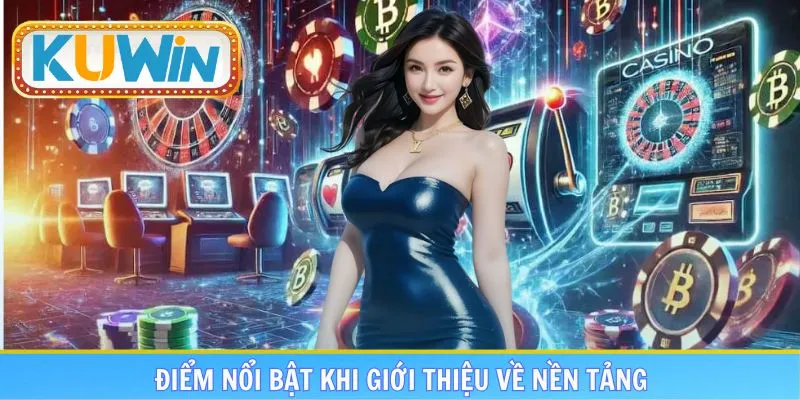 Hướng dẫn KUWIN về những điểm nổi bật của thương hiệu
